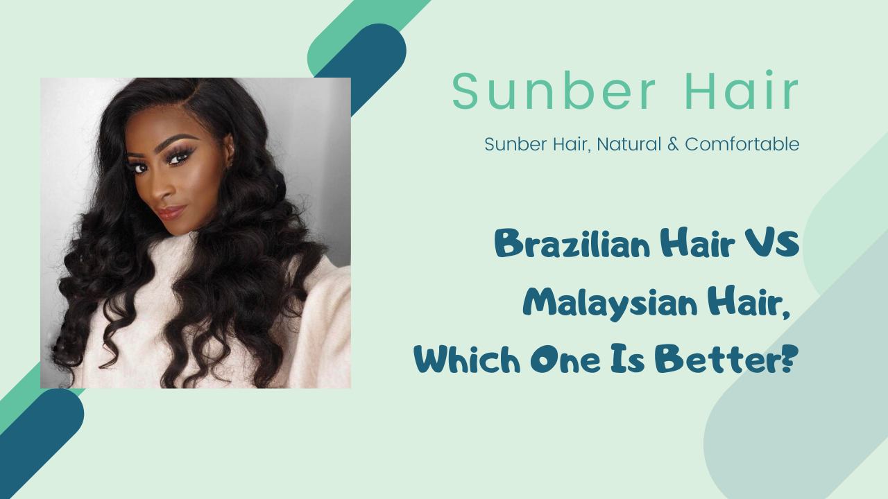 Brazilian hair vs Malaysian hair