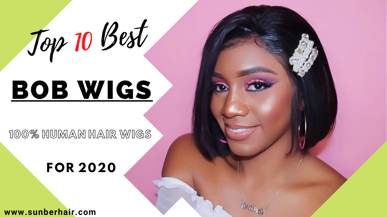 top 10 best bob wigs