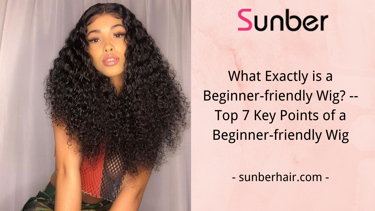 What Exactly is a Beginner-friendly Wig